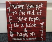 Wall Art - Hand painted canvas - "When you get to the end of your rope, tie a knot and hang on"