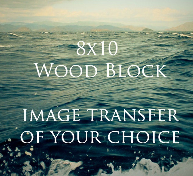 8x10 Photo Transfer Wood Block - Any Image