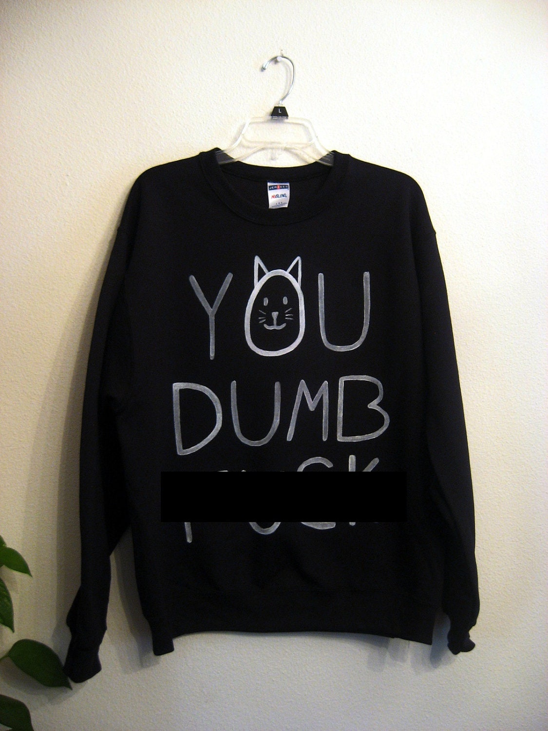 you dumb f--k sweatshirt
