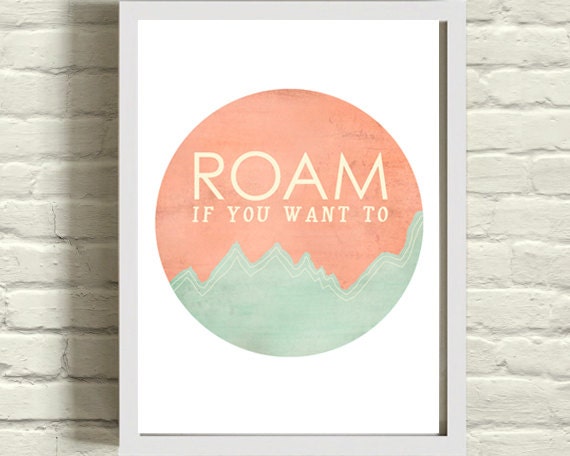 Roam If you Want To / pastel Spring modern typography Art Print / wanderlust Travel Quote / Coral peach and mint springtime