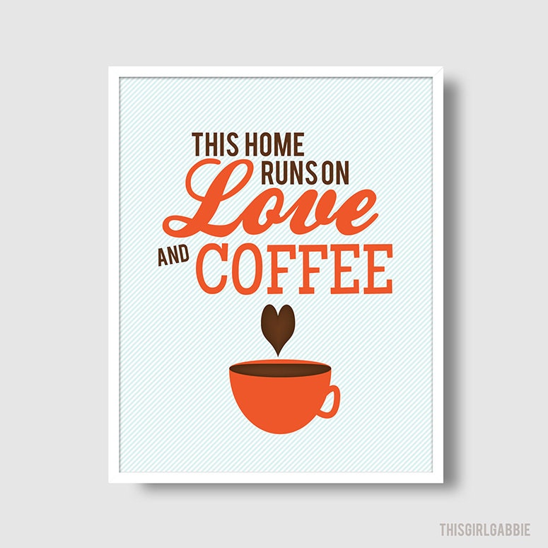 This Home Runs on Love and Coffee - 8x10 Print - Orange - Heart - Blue Stripes - Brown - Retro - Kitchen Wall Art - Poster