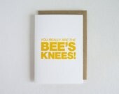You Really Are The Bee's Knees - Gocco Printed Card