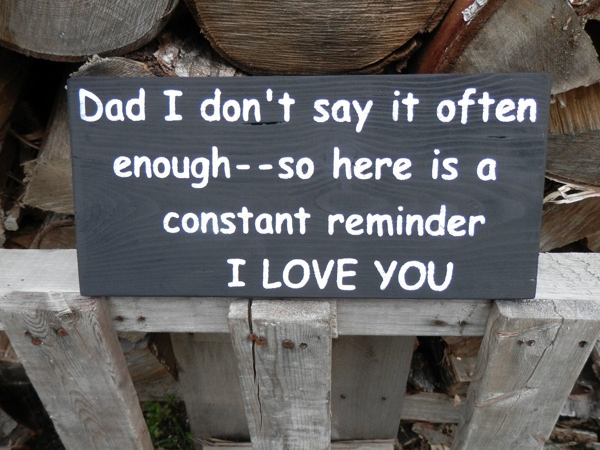 I Love You Dad   wood sign  Original  design created by me