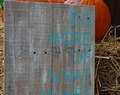 Reclaimed Wood "Do more of what makes you happy " hand painted sign