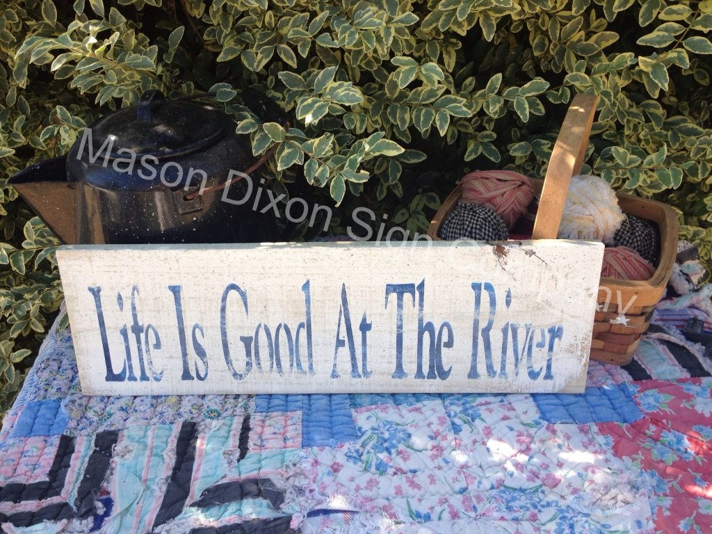 Primitive Wood Life Is Good At The River Sign    5.5"x 18" Rustic  Chic Vintage Shabby  Looking (Item 23)