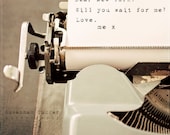 Love Letter 2 New York will you wait for me - 8x8 typography photograph, new york, vintage typewriter,