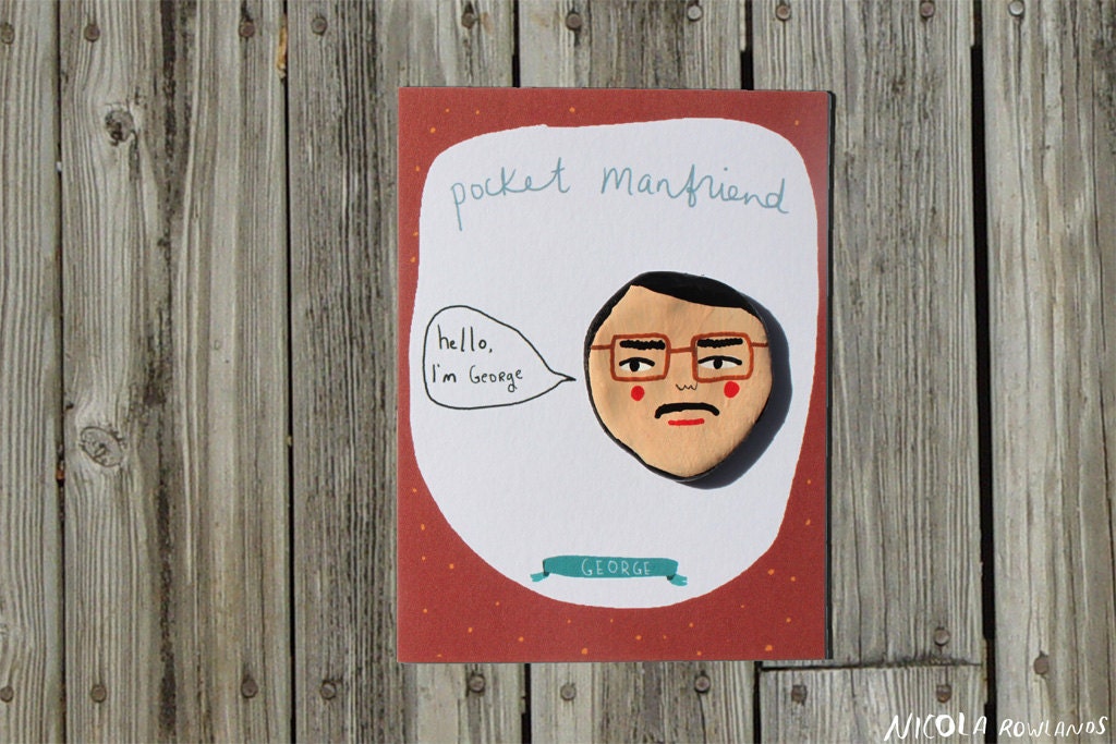 Pocket manfriend: George
