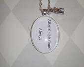 Harry Potter "After all this time" Quote Necklace