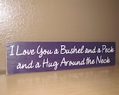 I Love You a Bushel and a Peck and a Hug Around the Neck Wooden Sign Wall Hanging