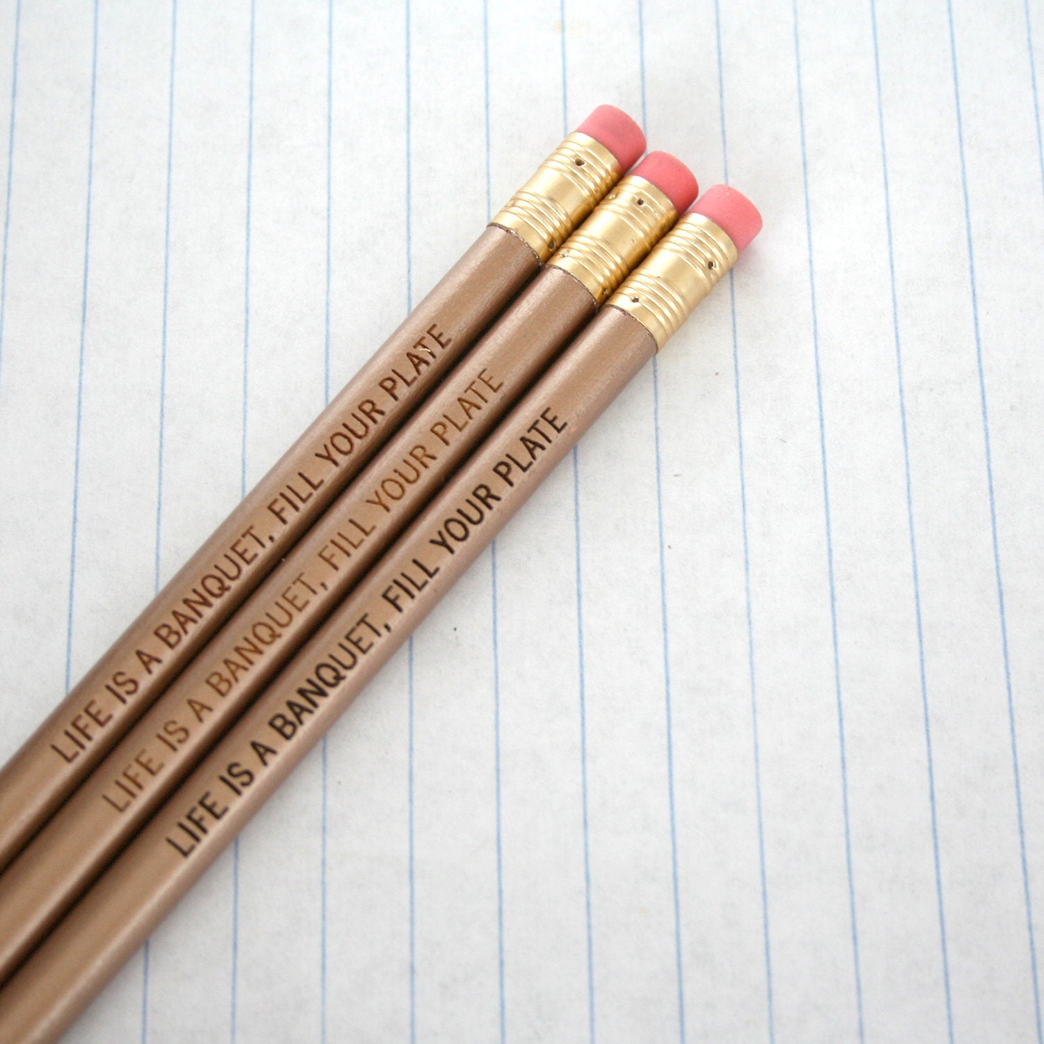 life is a banquet fill your plate 3 gold pencil set. do not be a poor sucker starving on the sidelines...