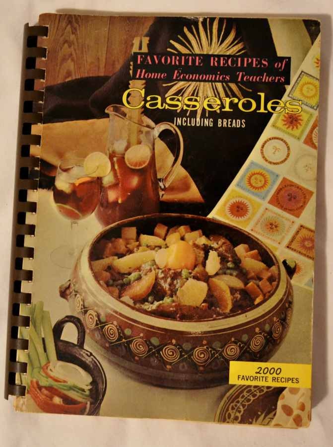 1965 Favorite Recipes of Home Economics Teachers Casseroles