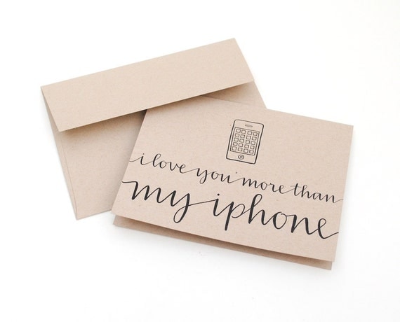 Hipster Love Greeting Card . Modern Handwritten Calligraphy . I Love You More Than My iPhone . Light Brown Kraft . Single