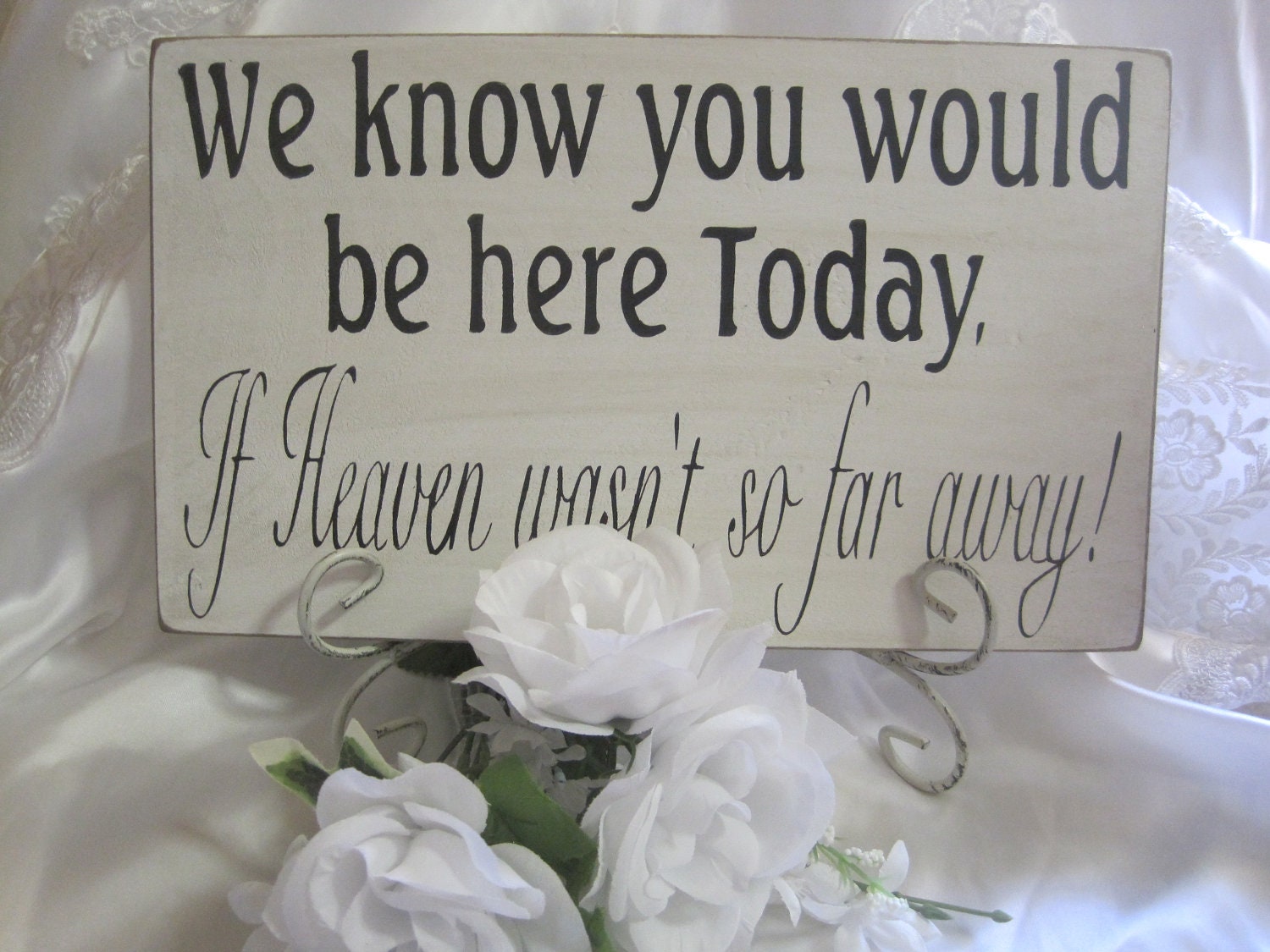 Rustic Wedding Sign Memorial We know you would be Here Today if Heaven Wasn't so Far Away