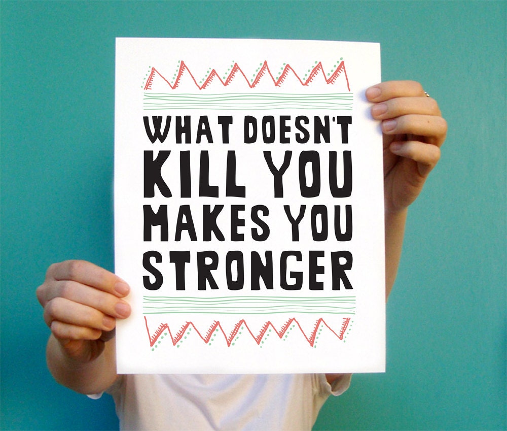inspirational art print what doesn't kill you makes you stronger motivational quote 8x10 modern home decor letterhappy etsy chevron tribal