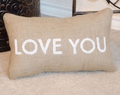 Love You Burlap Pillow Wedding Engagement Home Decor - We Do Custom Pillows