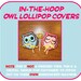 In The Hoop Owl Lollipop Holder Applique Design for Embroidery Machine
