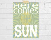 Here Comes The Sun - 11x14 Poster Print
