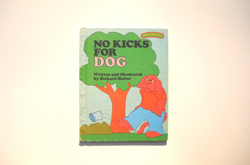 Vintage Sweet Pickles Book: No Kicks for Dog