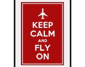Keep Calm and FLY ON - Large 13x19 Airplane Flight Poster Art Print (any color) - Buy 3 and get 1 FREE