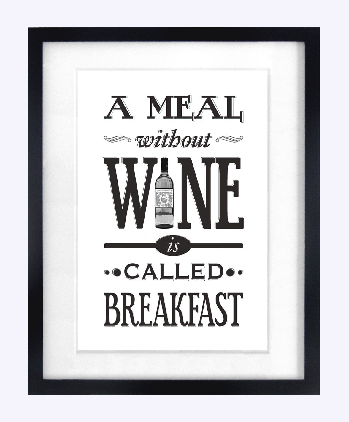 Wine Print, Kitchen Poster, Gift for Her, Quote Print, Shabby Chic Kitchen, Typography, Kitchen Art,Black and White Art, Art Print