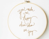 Gold embroidery hoop art / Home decor / Wedding accent / You make me happy when skies are gray / 8 inch size made to order - makenziandmadilyn
