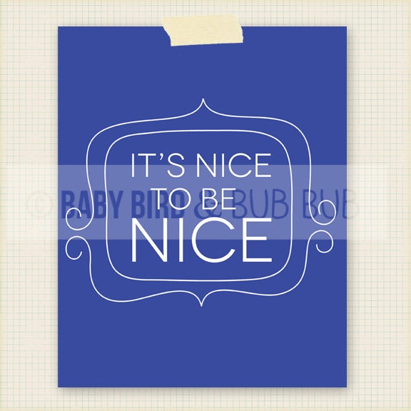 It's Nice to be Nice Print - Kid Bedroom - Nursery - Playroom Wall Art - Custom Wall Print Poster