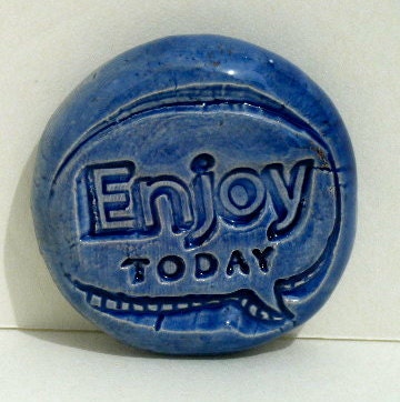 ENJOY TODAY Pocket Stone - Ceramic - Cobalt Blue Art Glaze - Inspirational Art Piece