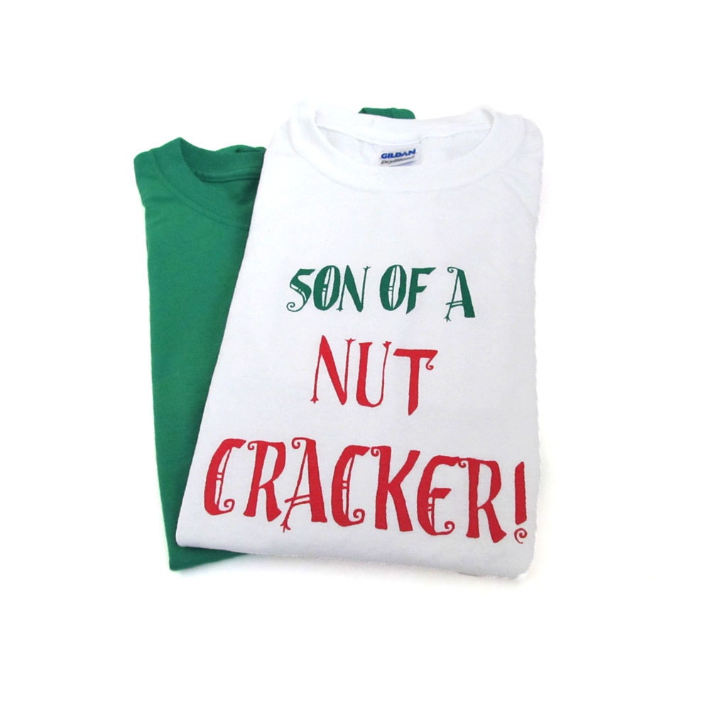 Son of a NUTCRACKER Shirt Buddy the Elf Quote (Youth and Adult Sizes Available) Funny Christmas Movie T-Shirt Men Women
