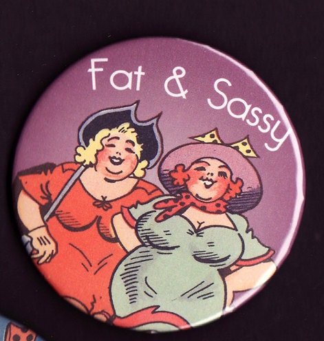 Fat and Sassy - Fat Positive Magnet - Vintage Pin Up Style fat Ladies
