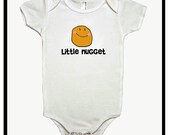 Little Nugget - Baby Onesie or Toddler Tee - Available in newborn up to 6T
