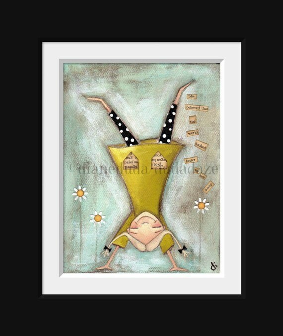 Print of My original folk art painting - She Believed that the World Looked Better Upside Down