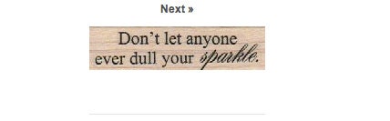 Wood Mounted   rubber stamp DON'T let anyone ever dull your sparkle  stamp   no18519