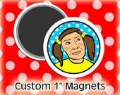 25 Custom Magnets 1 Inch (Small) Round