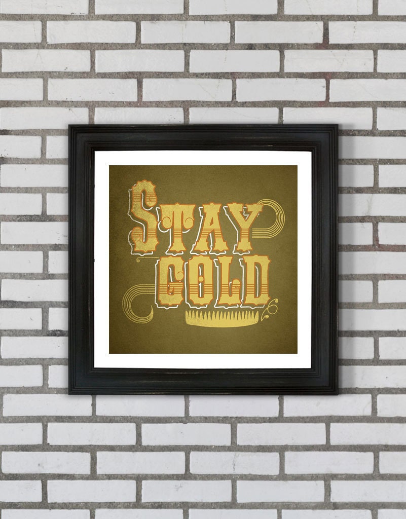 Stay Gold Type Print