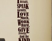 In This House We do Think Deeply, Speak gently, Love Much, Laugh a lot, Work hard, Give Freely and Be Kind of wisdom vinyl decal