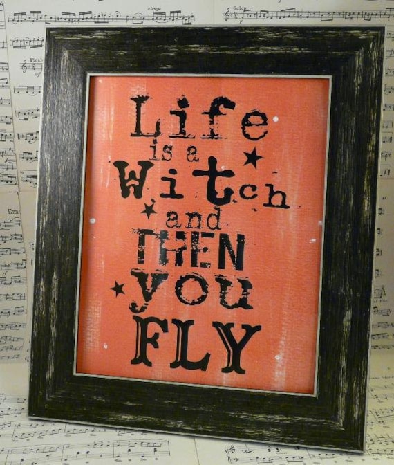 Halloween Life is a witch sign digital PDF - black orange uprint words fly vintage style paper old 8 x 10 frame saying