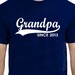 GRANDPA Since Mens 2013 T-Shirt tshirt Personalized with Any Year Granddad to be shirt grandparents Father's Day Gift Christmas baby S-3XL