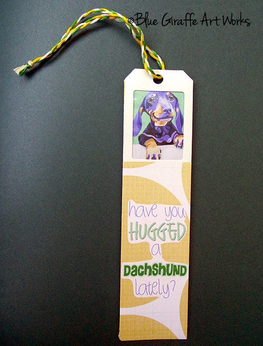 Handmade Bookmark featuring original portrait of a Dachshund and a Quote