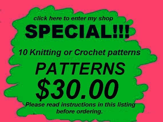 PATTERN - Crochet Pattern, Knitting pattern, CHOOSE any 10 patterns in my shop. for 30.00