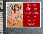 Let me slip into...naked - Funny adult greeting card