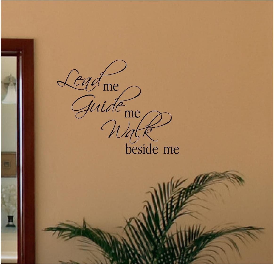 Lead me Guide me Walk beside me vinyl wall decal