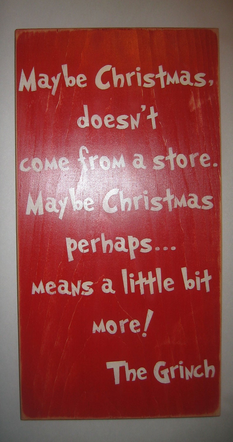 Maybe Christmas doesn't come from a store, The Grinch, You Pick Color, Distressed, Christmas, Sign, Large