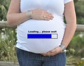 Loading please wait funny maternity shirt