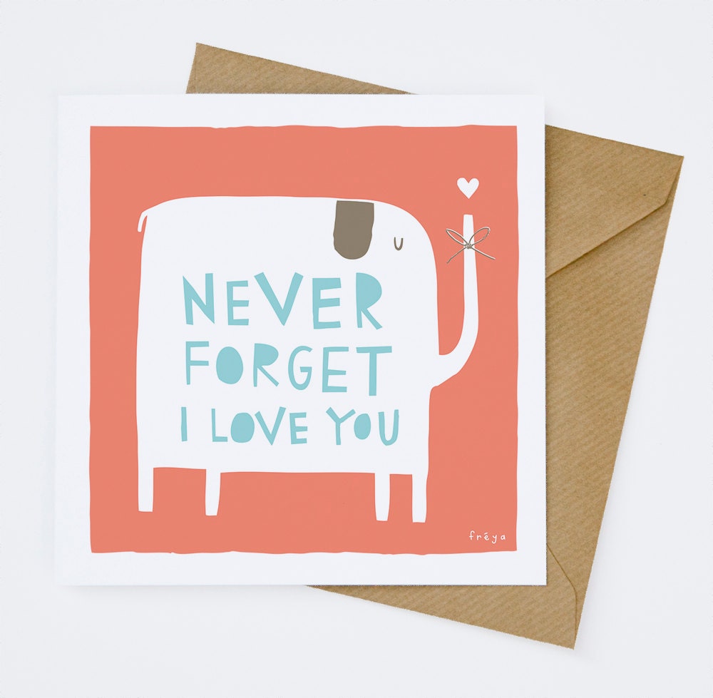 Never Forget I Love You - Greeting Card (1-69C)