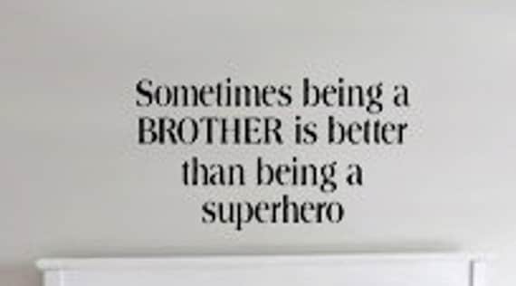 Sometimes being a BROTHER is better than being a superhero Vinyl Decal