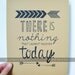 There is Nothing That Cannot Happen Today, Inspiring Quote, Motivational Quote, Hand Lettering, Encouragement, 8 x 10 art print