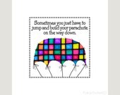Build Your Parachute On The Way Down, 8x8 digital print, inspirational, quote, bright colors, dorm art