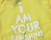 Yellow Onesie I Am Your Sunshine
