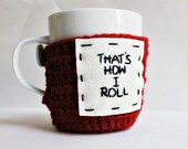 Funny coffee mug cozy tea cup cosy How I Roll red black white crochet handmade cover
