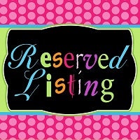 Reserved Listing for CaliMomWithLove